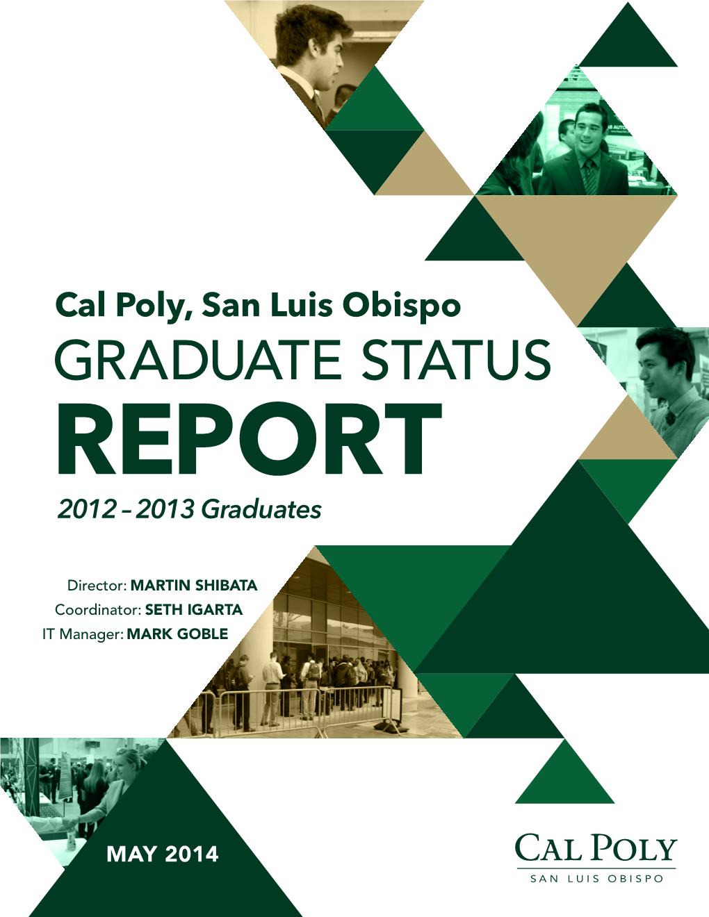 Cal Poly, San Luis Obispo GRADUATE STATUS REPORT 2012 – 2013 Graduates