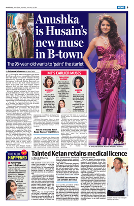 Mail Today, New Delhi, Monday, January 31, 2011 NEWS 9 Anushka Is Husain’S New Muse in B-Town the 95-Year-Old Wants to ‘Paint’ the Starlet