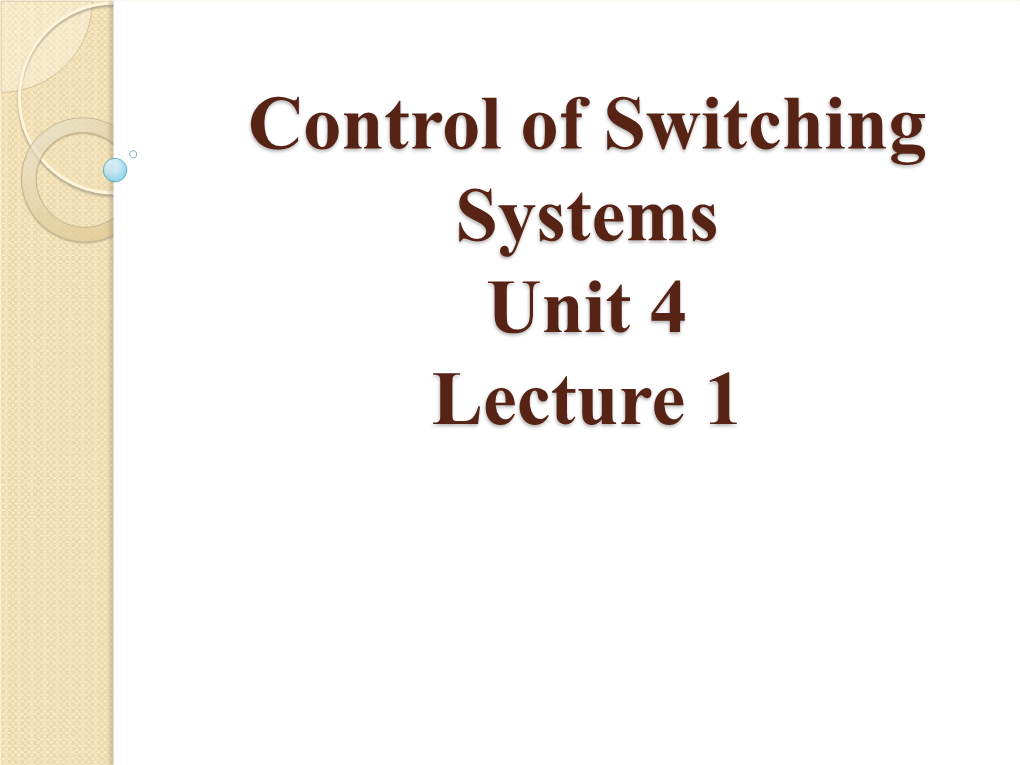 Control of Switching Systems Unit 4 Lecture 1