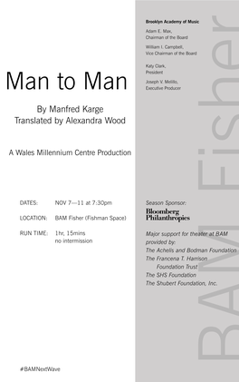 Man to a Wales Millenniumcentreproduction Translated Byalexandrawood #Bamnextwave No Intermission LOCATION: RUN TIME:1Hr, 15Mins DATES: by Manfredkarge