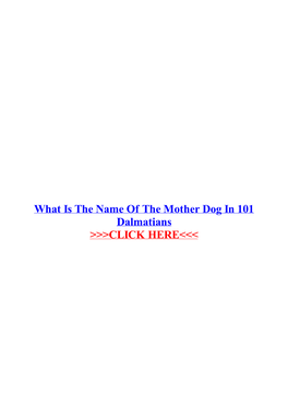 What Is the Name of the Mother Dog in 101 Dalmatians