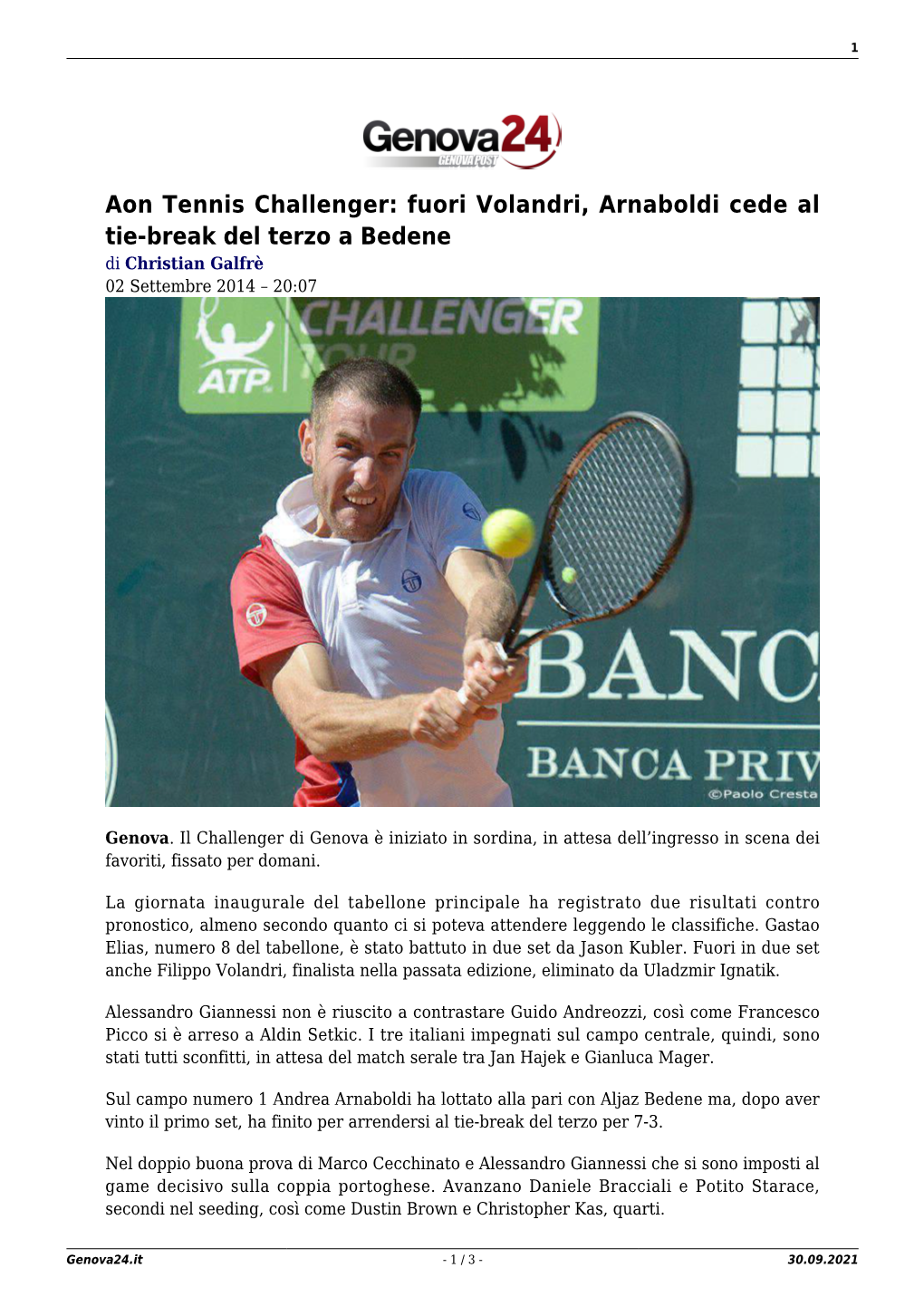 Aon Tennis Challenger: Fuori Volandri, Arnaboldi Cede Al Tie-Break Del Terzo a Bedene Di Christian Galfrè 02 Settembre 2014 – 20:07