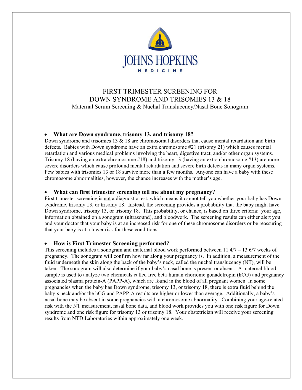 FIRST TRIMESTER SCREENING for DOWN SYNDROME and TRISOMIES 13 & 18 Maternal Serum Screening & Nuchal Translucency/Nasal Bone Sonogram