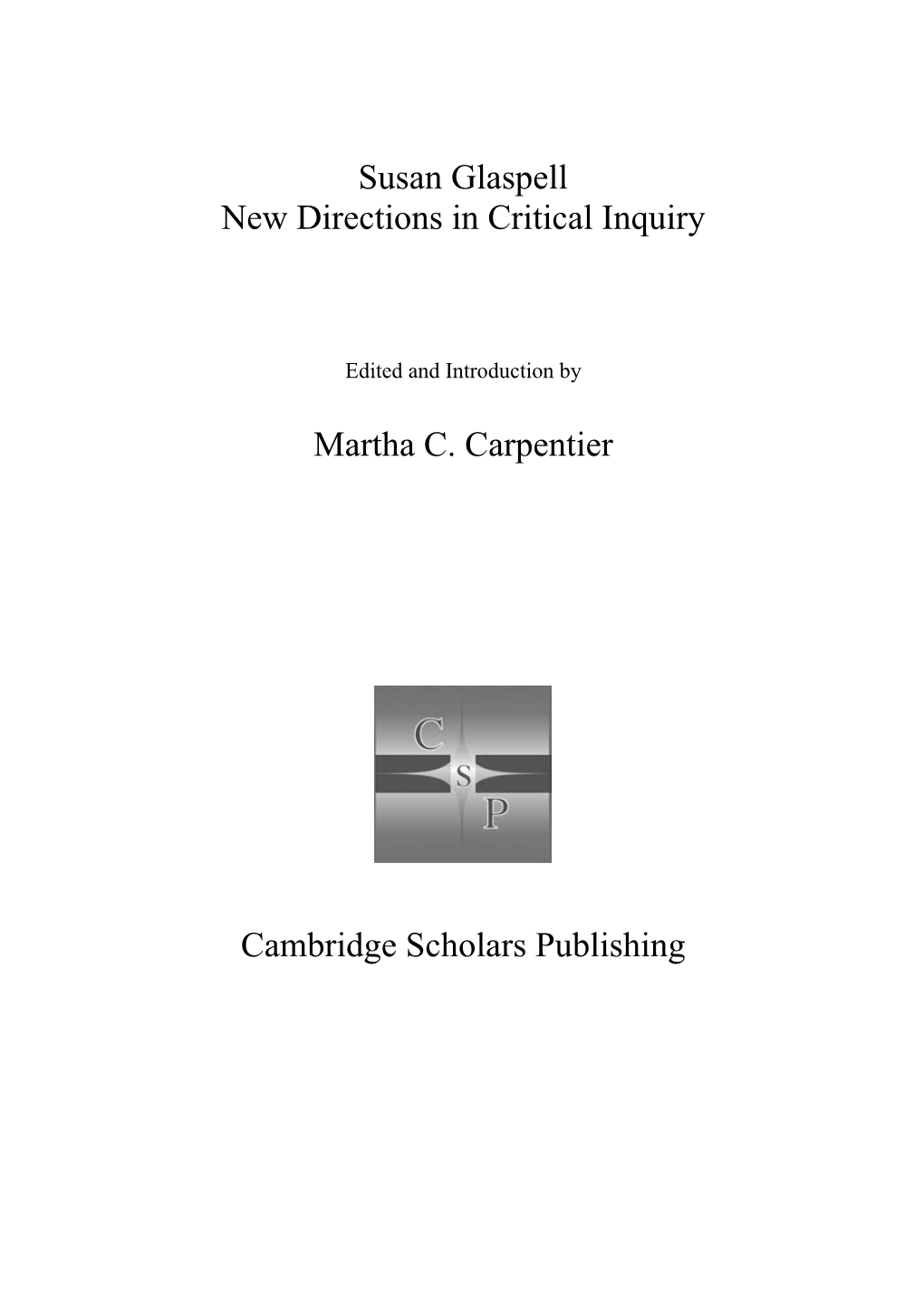 Susan Glaspell New Directions in Critical Inquiry Martha C. Carpentier