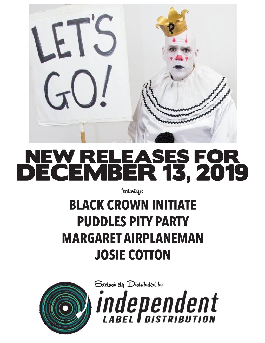 DECEMBER 13, 2019 Featuring: BLACK CROWN INITIATE PUDDLES PITY PARTY MARGARET AIRPLANEMAN JOSIE COTTON