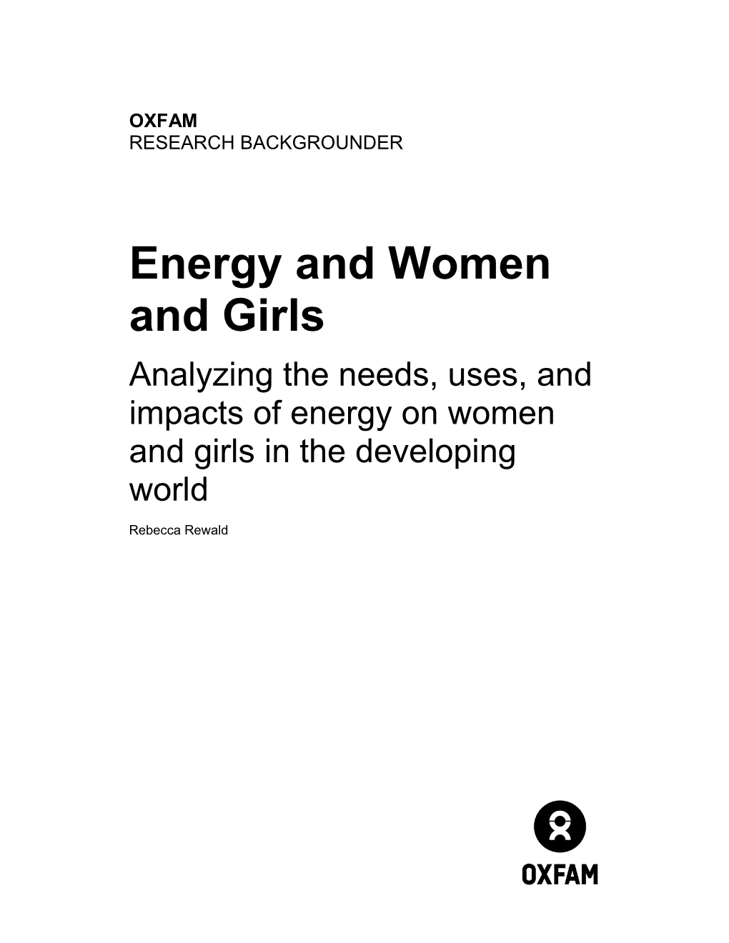 Energy and Women and Girls Analyzing the Needs, Uses, and Impacts of Energy on Women and Girls in the Developing World