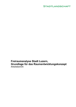Freiraumanalyse Stadt Luzern, Grundlage Für Das Raumentwicklungskonzept Arbeitsbericht