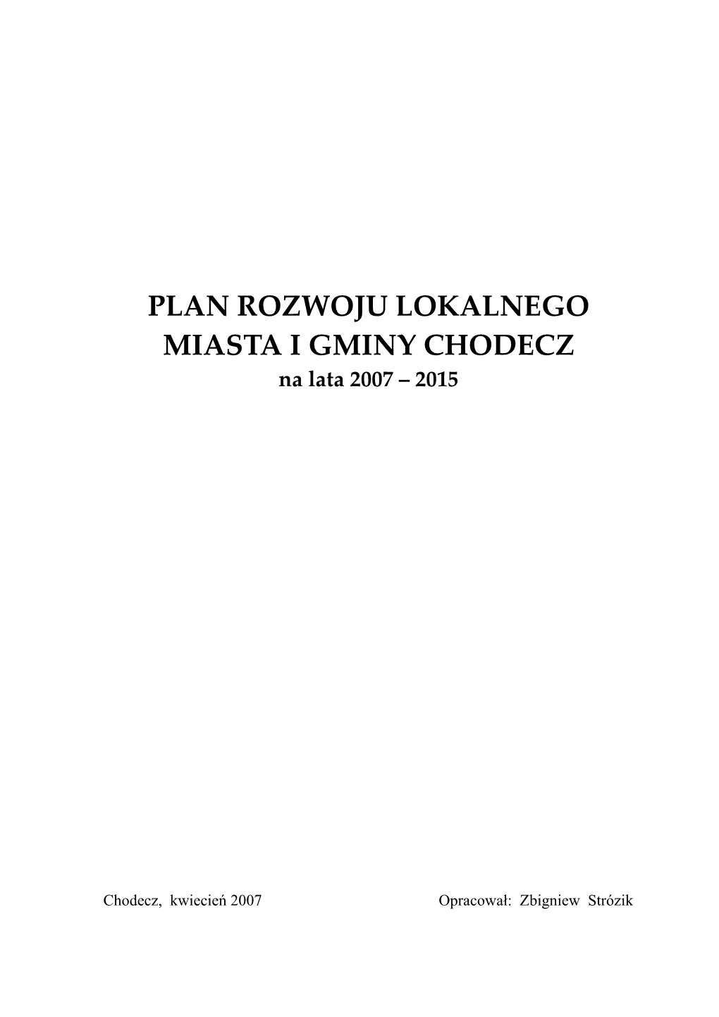 PLAN ROZWOJU LOKALNEGO MIASTA I GMINY CHODECZ Na Lata 2007 – 2015