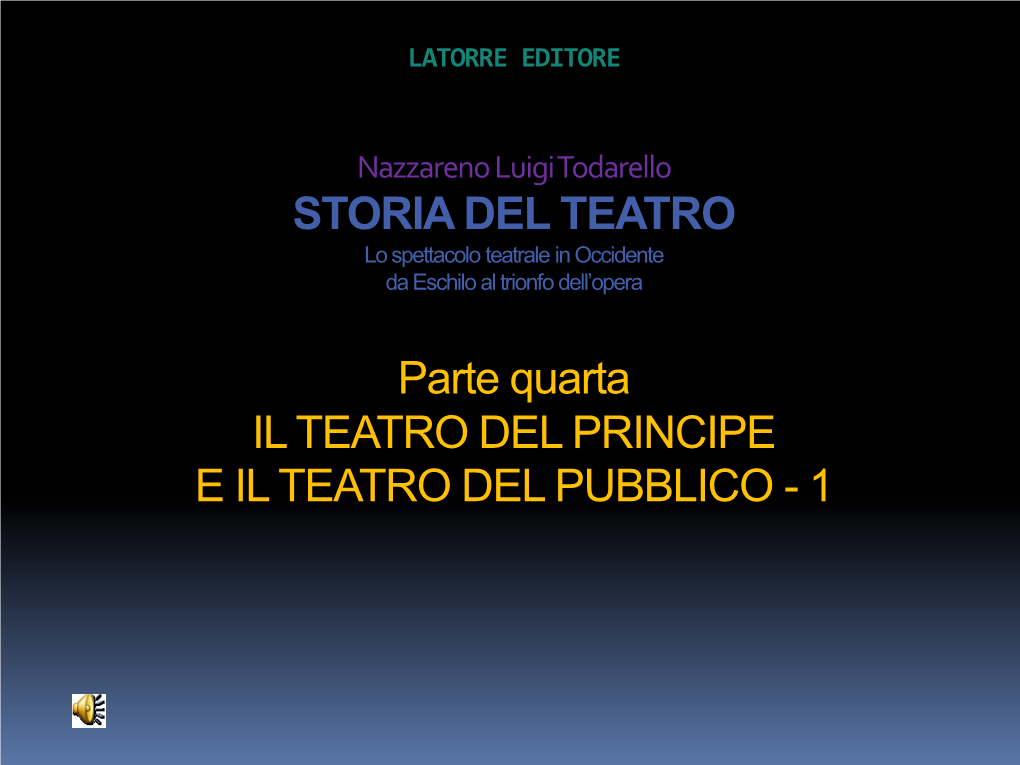 STORIA DEL TEATRO Lo Spettacolo Teatrale in Occidente Da Eschilo Al Trionfo Dell’Opera