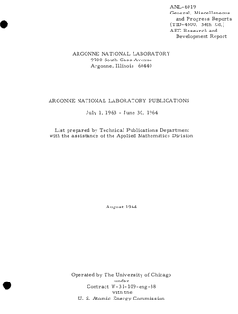 ANL-6919 General, Miscellaneous and Progress Reports 34Th Ed.) AEG Research and Development Report ARGONNE NATIONAL LABORATORY 9