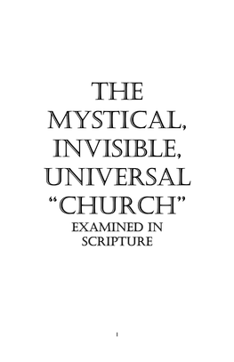 The Mystical, Invisible, Universal Church Examined in Scripture