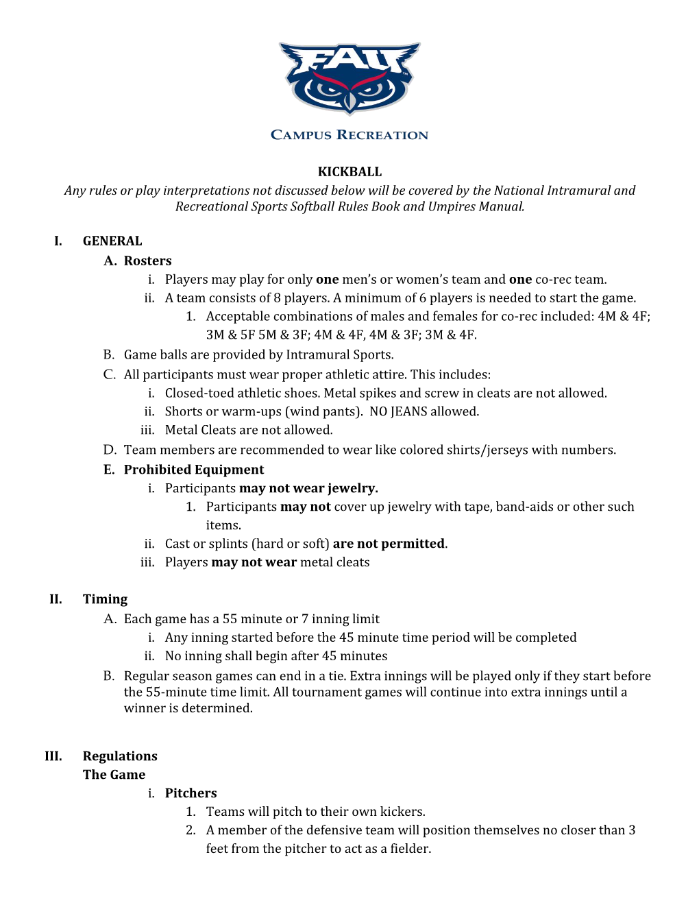 KICKBALL Any Rules Or Play Interpretations Not Discussed Below Will Be Covered by the National Intramural and Recreational Sport