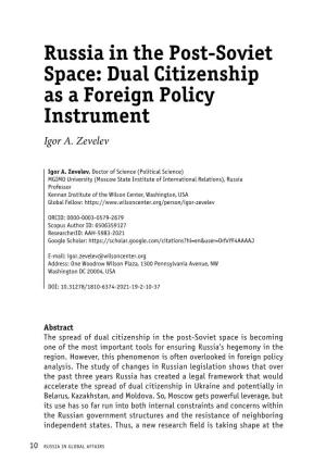 Russia in the Post-Soviet Space: Dual Citizenship As a Foreign Policy Instrument Igor A