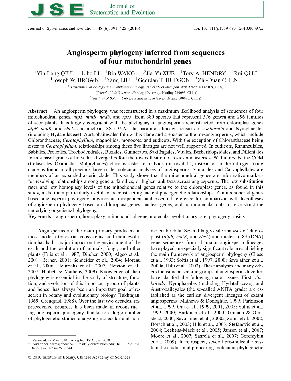 Angiosperm Phylogeny Inferred from Sequences of Four Mitochondrial Genes 1Yin-Long QIU∗ 1Libo LI 1Bin WANG 1,2Jia-Yu XUE 1Tory A