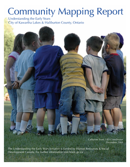 Community Mapping Report Understanding the Early Years City of Kawartha Lakes & Haliburton County, Ontario