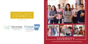DIVERSITY a Look at How Northwest Arkansas’ Population Is Changing ABOUT THIS REPORT NORTHWEST ARKANSAS DIVERSITY