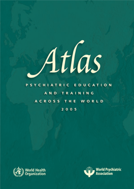 Atlas : Psychiatric Education and Training Across the World 2005
