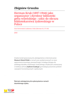 Zbigniew Gruszka Herman Kruk (1897-1944) Jako Organizator I Dyrektor Biblioteki Getta Wileńskiego : Szkic Do Obrazu Bibliotekarstwa Żydowskiego W Polsce