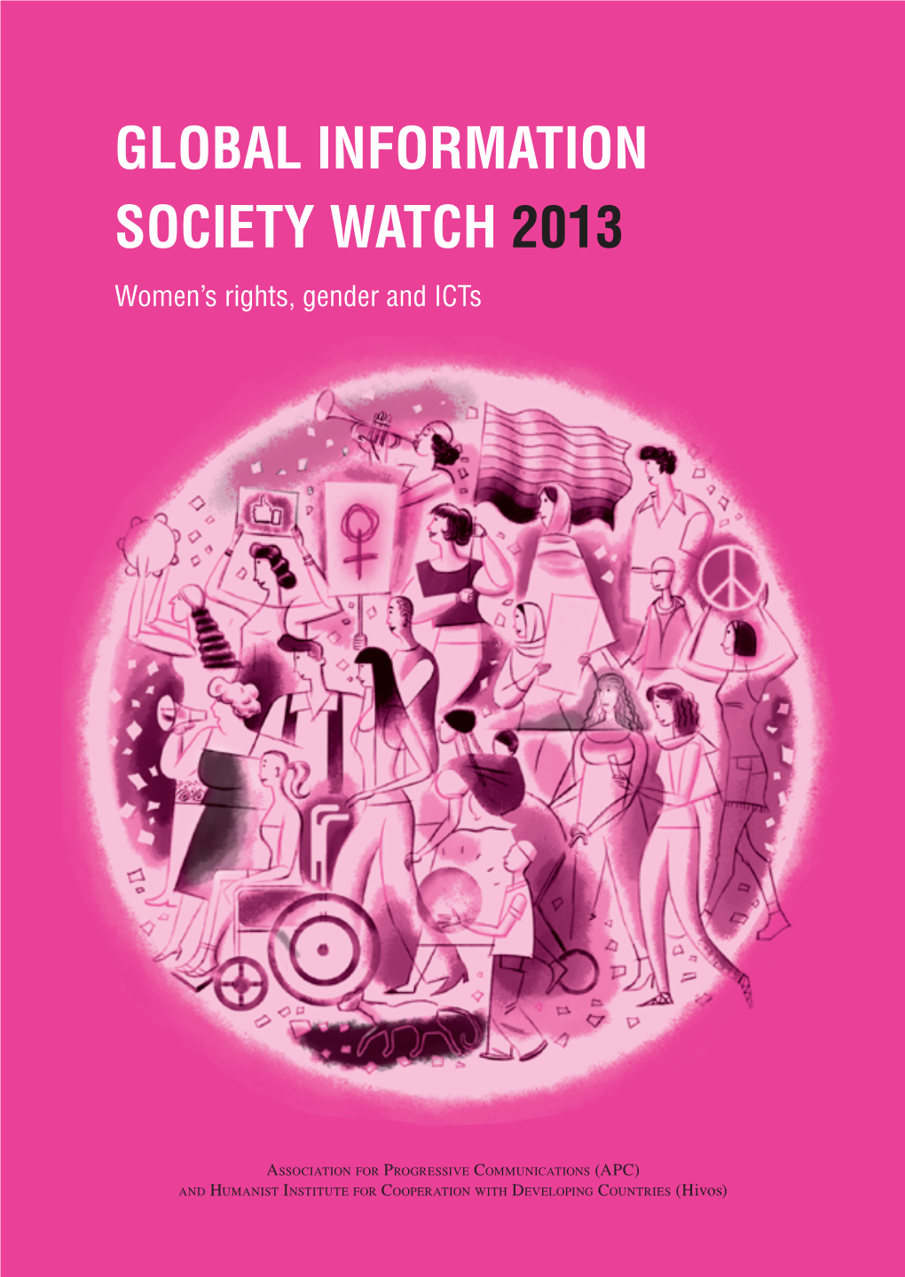 Global Information Society Watch 2013 Women’S Rights, Gender and Icts