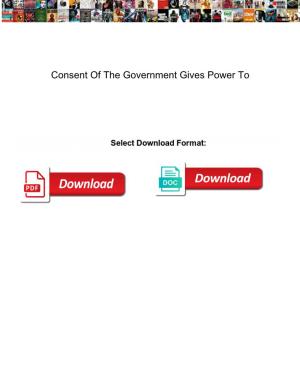 Consent of the Government Gives Power To