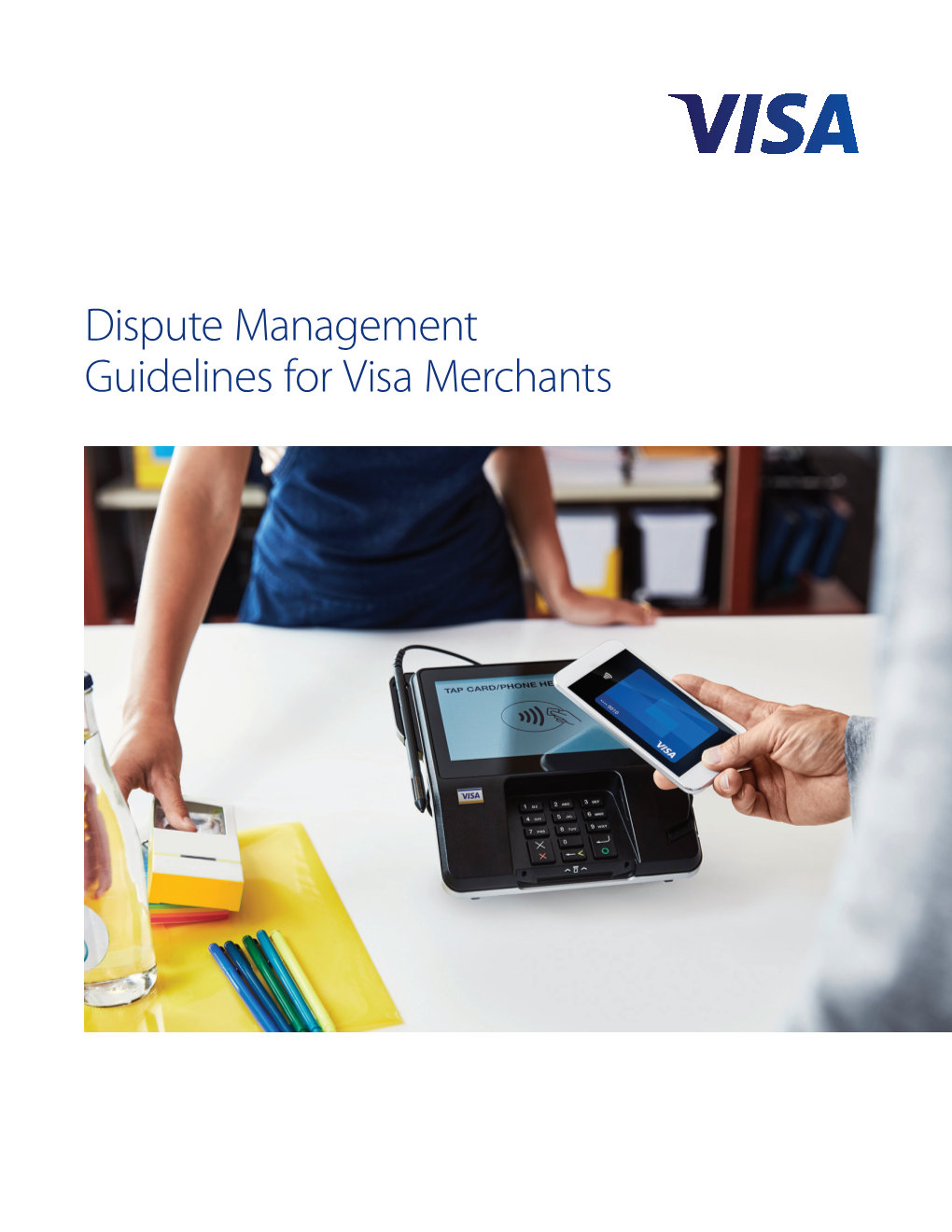 Dispute Management Guidelines for Visa Merchants Table of Contents