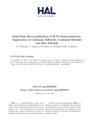 Solid State Recrystallization of II-VI Semiconductors : Application to Cadmium Telluride, Cadmium Selenide and Zinc Selenide R