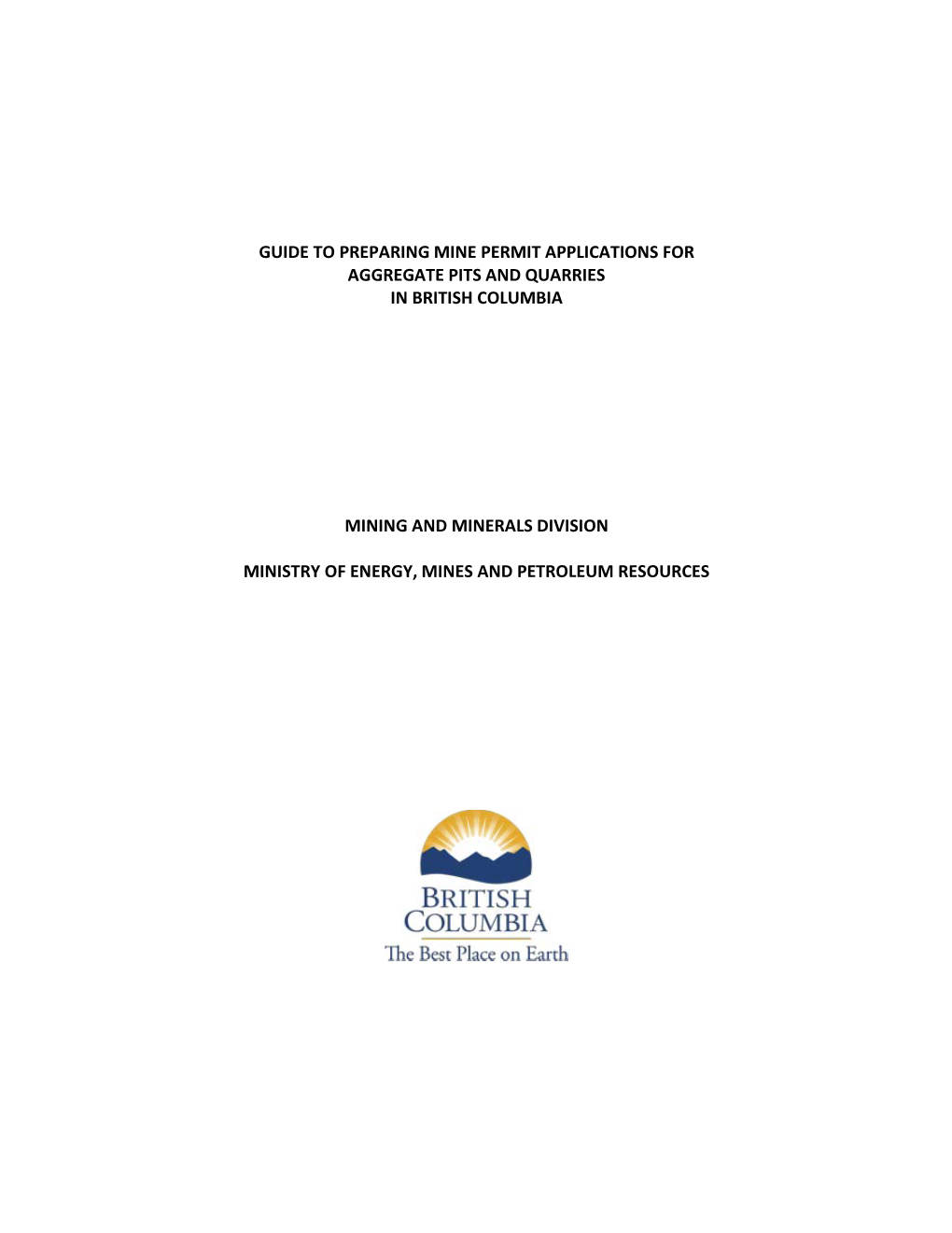 Guide to Preparing Mine Permit Applications for Aggregate Pits and Quarries in British Columbia