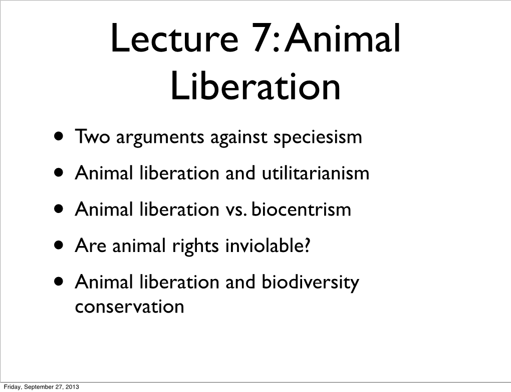 • Two Arguments Against Speciesism • Animal Liberation and Utilitarianism • Animal Liberation Vs