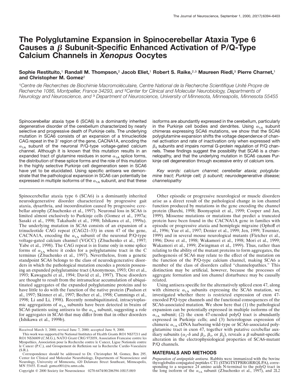 The Polyglutamine Expansion in Spinocerebellar Ataxia Type 6 Causes a ␤ Subunit-Speciﬁc Enhanced Activation of P/Q-Type Calcium Channels in Xenopus Oocytes