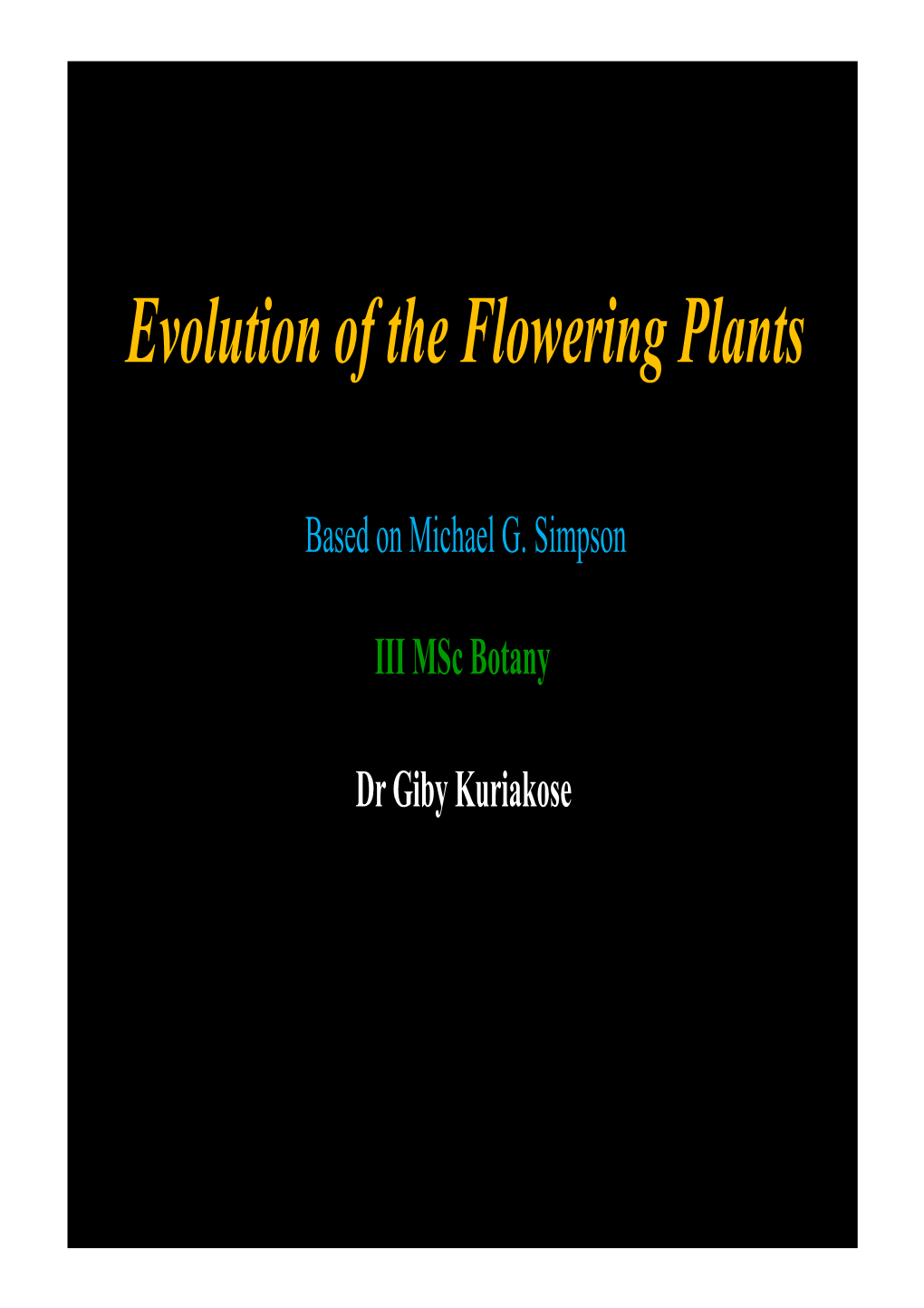 Evolution of the Flowering Plants