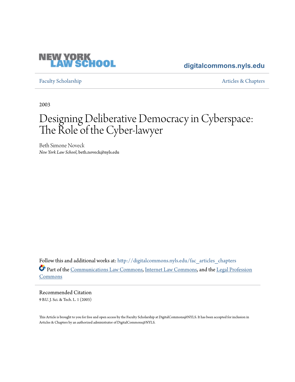 Designing Deliberative Democracy in Cyberspace: the Role of the Cyber-Lawyer Beth Simone Noveck New York Law School, Beth.Noveck@Nyls.Edu