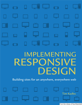 Implementing Responsive Design: Building Sites for an Anywhere