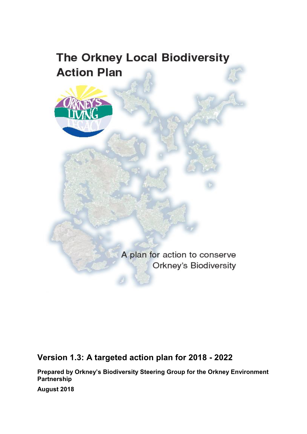 The Orkney Local Biodiversity Action Plan 2018-2022 (LBAP) Is the Third in a Series of Focused Revisions of the Original Orkney LBAP (2002)