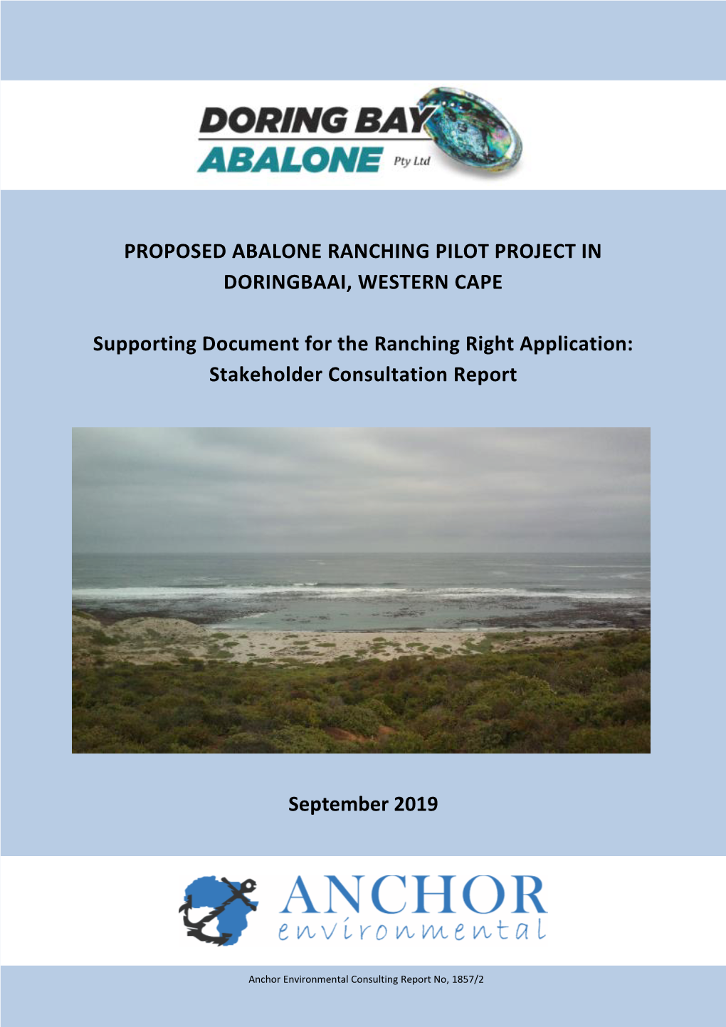 PROPOSED ABALONE RANCHING PILOT PROJECT in DORINGBAAI, WESTERN CAPE Supporting Document for the Ranching Right Application: Stak