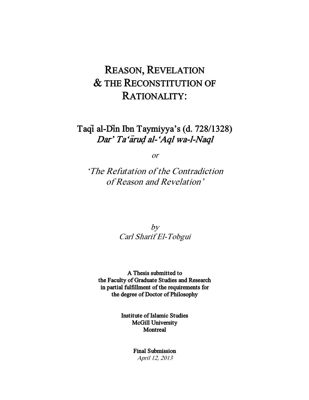 Dar' Ta'a>Rud} Al-'Aql Wa-L-Naql 'The Refutation of the Contradiction Of