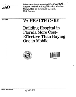 HRD-87-56 VA Health Care: Building Hospital in Florida More Cost