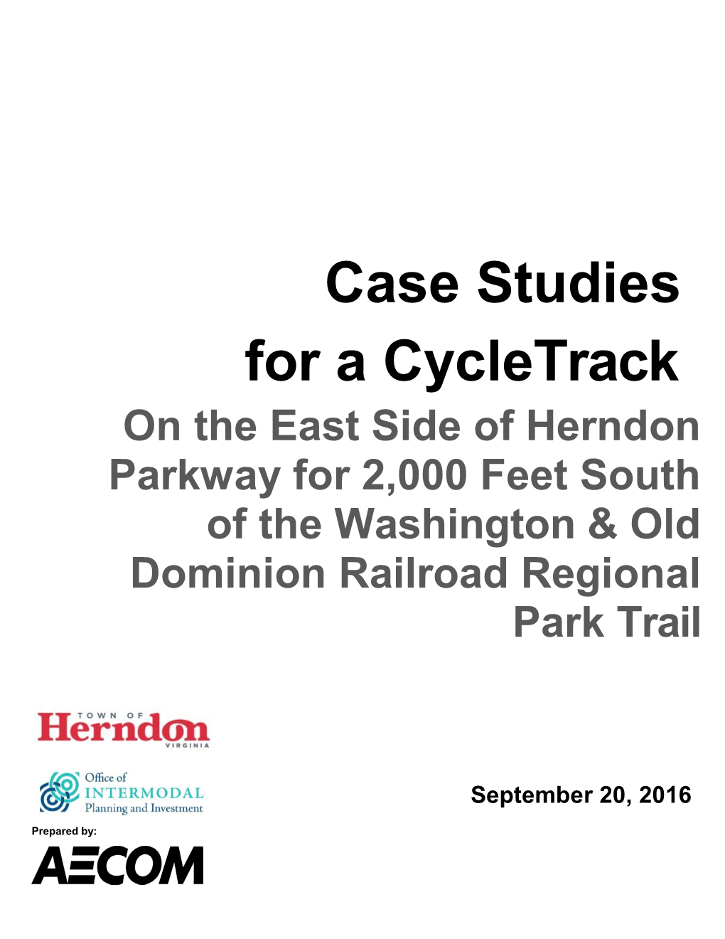 Case Studies for a Cycletrack on the East Side of Herndon Parkway for 2,000 Feet South of the Washington & Old Dominion Railroad Regional Park Trail