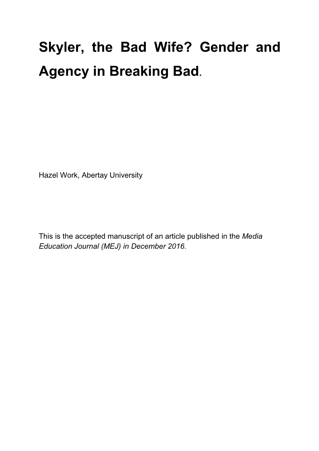 Gender and Agency in Breaking Bad. Hazel Work Division of Sociology Abertay University