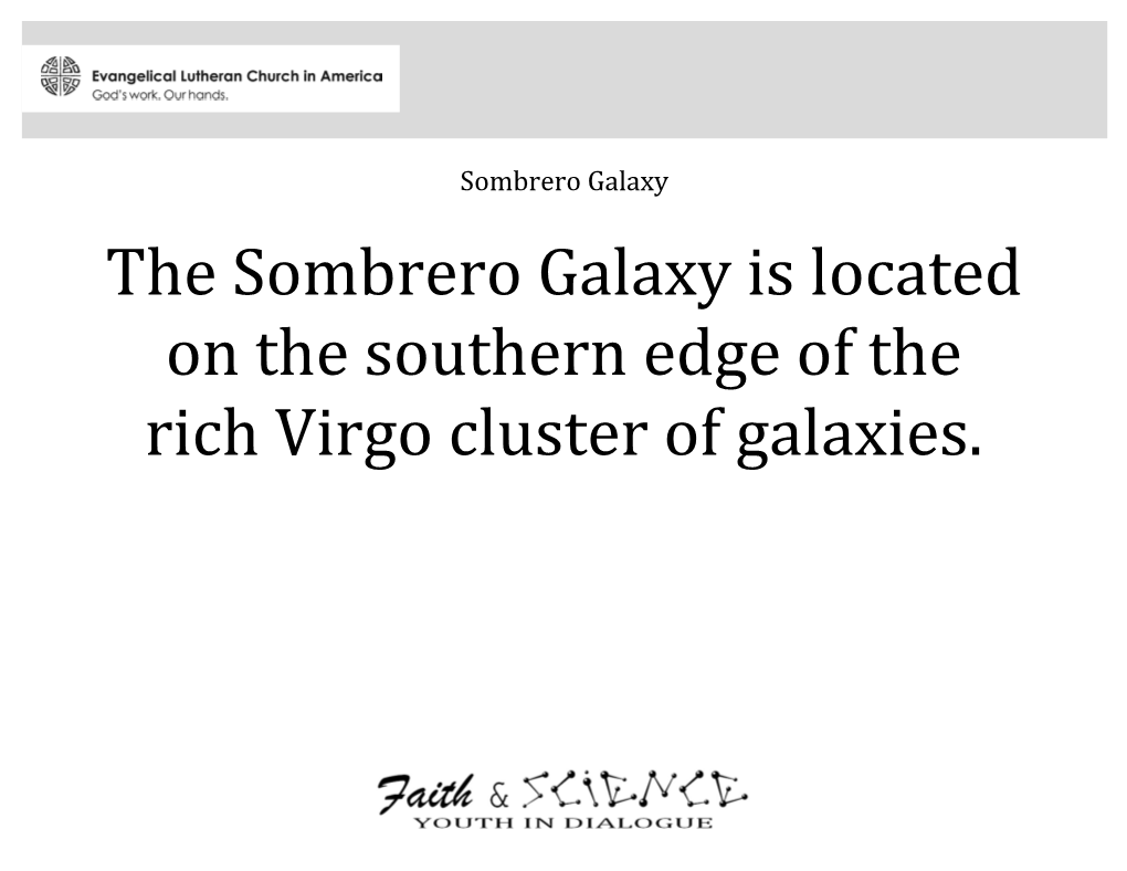 The Sombrero Galaxy Is Located on the Southern Edge of the Rich Virgo Cluster of Galaxies