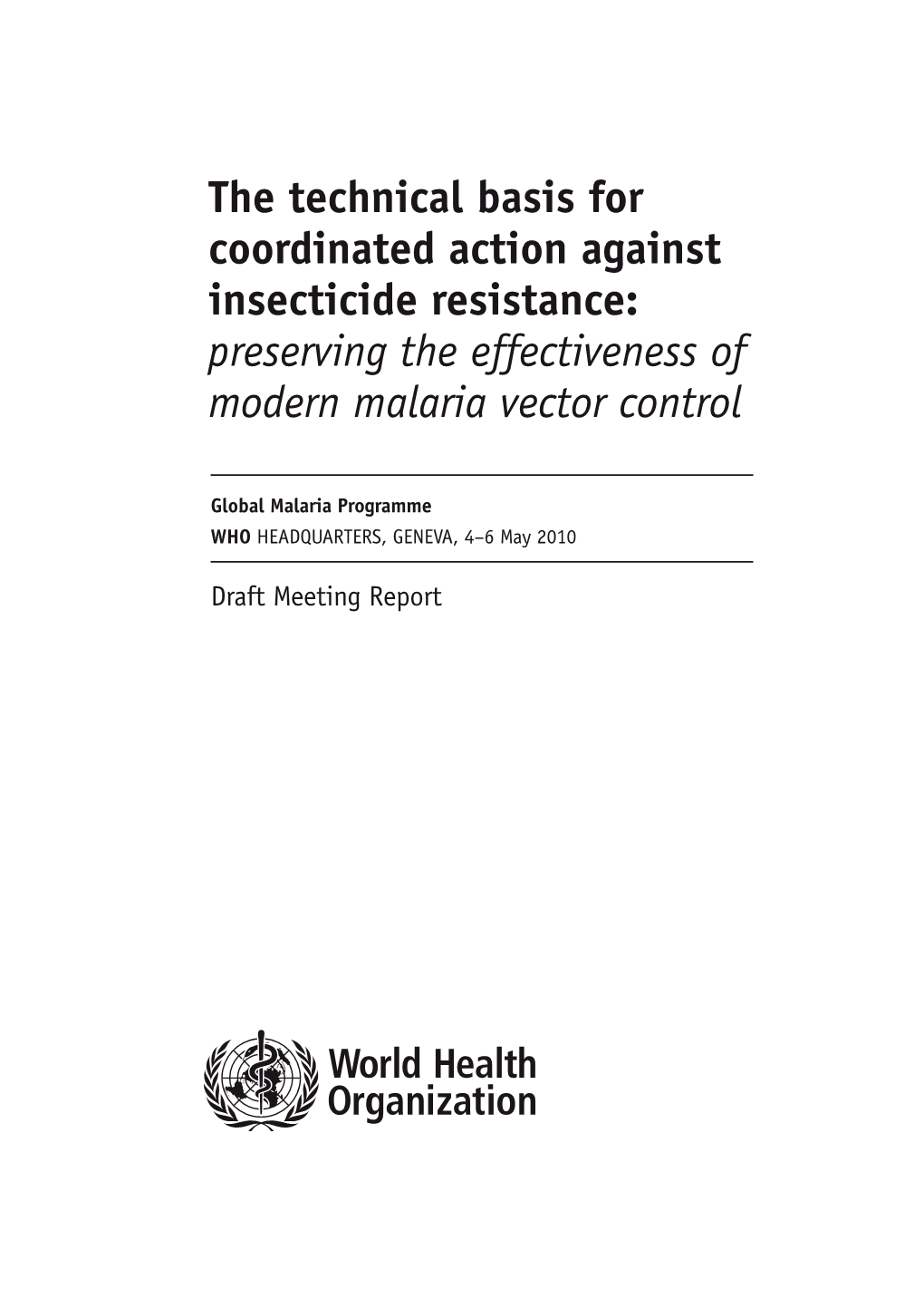The Technical Basis for Coordinated Action Against Insecticide Resistance: Preserving the Effectiveness of Modern Malaria Vector Control