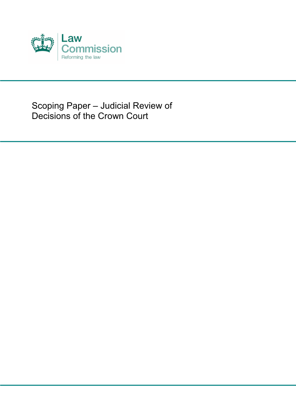 Judicial Review of Decisions of the Crown Court CHALLENGES to CROWN COURT DECISIONS Discussion Paper