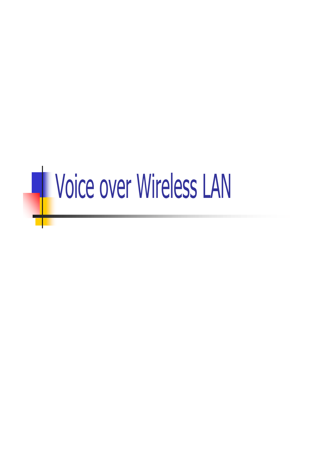 Voice Over Wireless LAN Outline