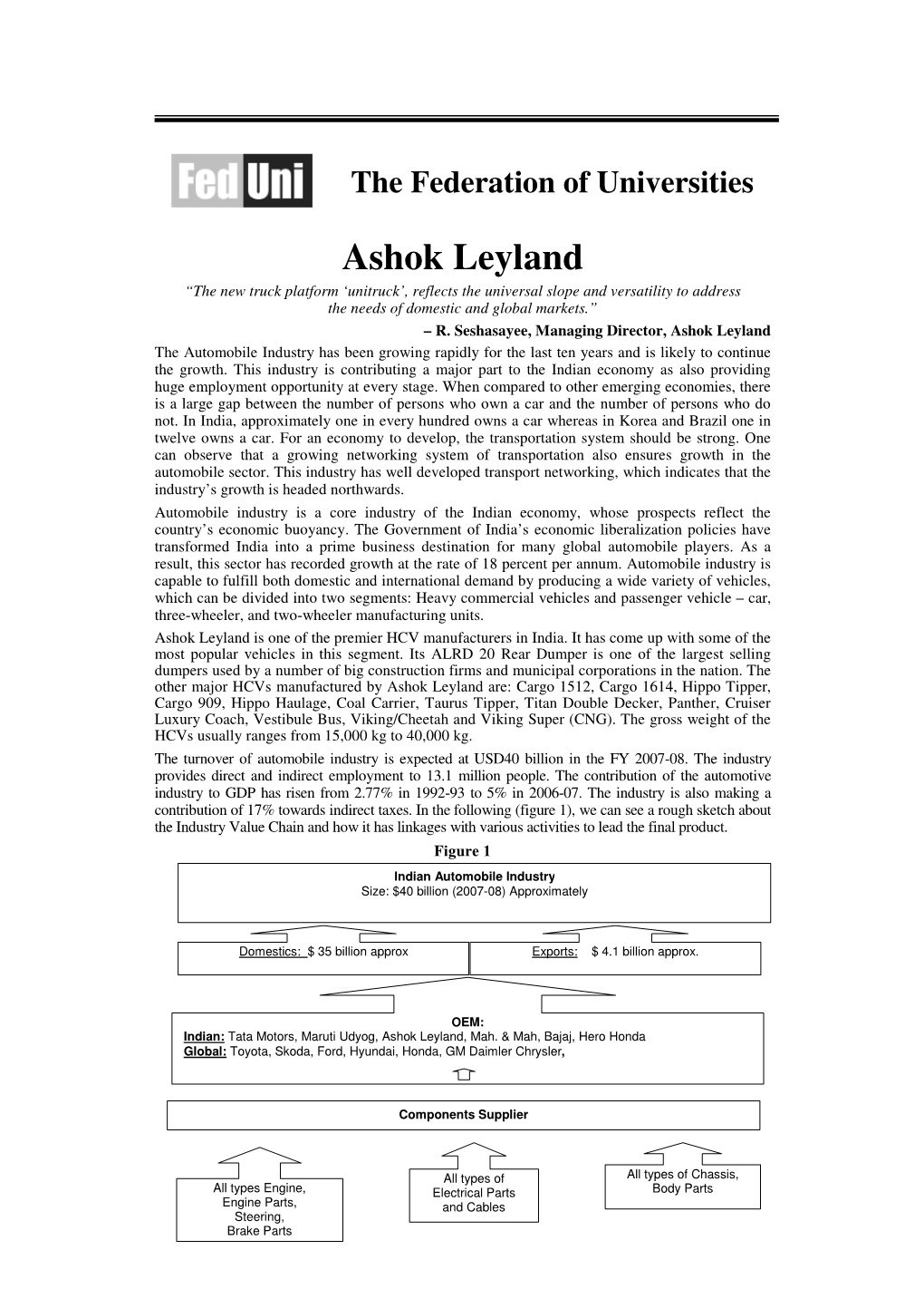 Ashok Leyland “The New Truck Platform ‘Unitruck’, Reflects the Universal Slope and Versatility to Address the Needs of Domestic and Global Markets.” – R