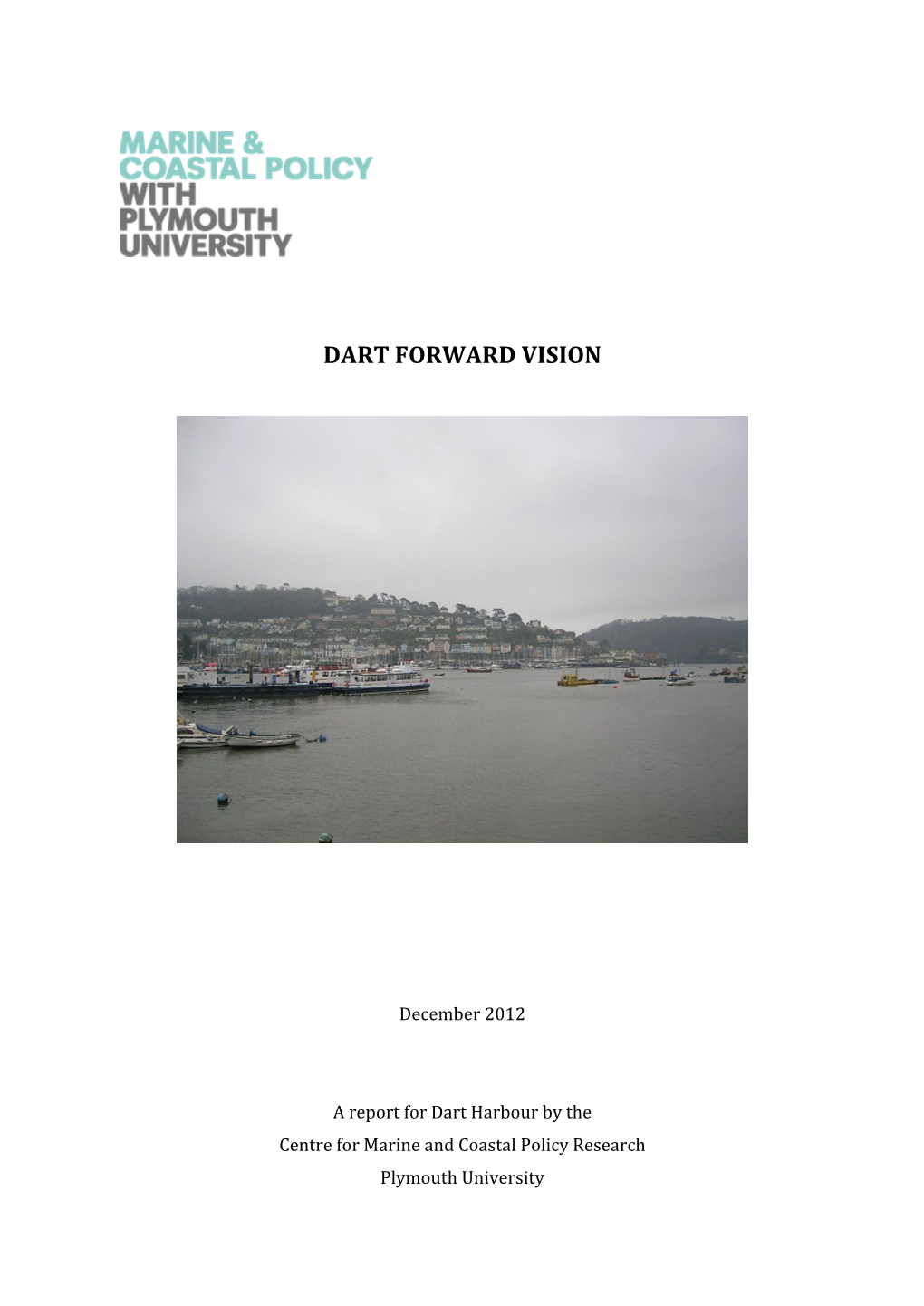 A Dart Forward Vision