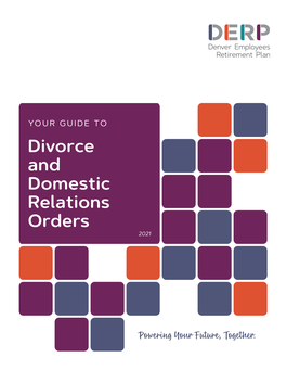 YOUR GUIDE to Divorce and Domestic Relations Orders 2021