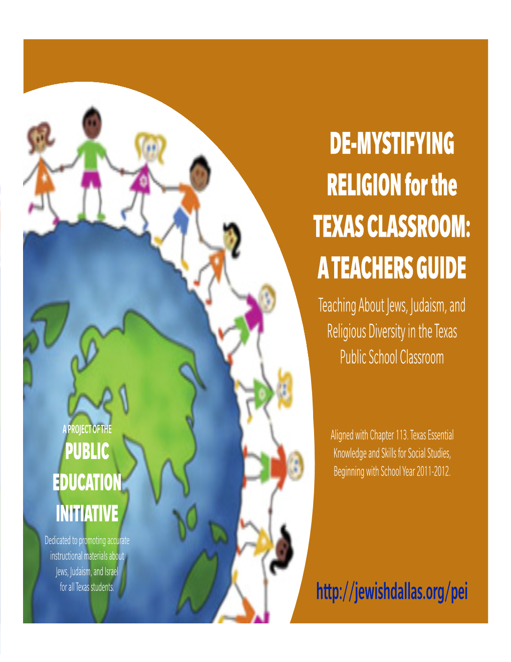 DE-MYSTIFYING RELIGION for the TEXAS CLASSROOM: a TEACHERS GUIDE Teaching About Jews, Judaism, and Religious Diversity in the Texas Public School Classroom