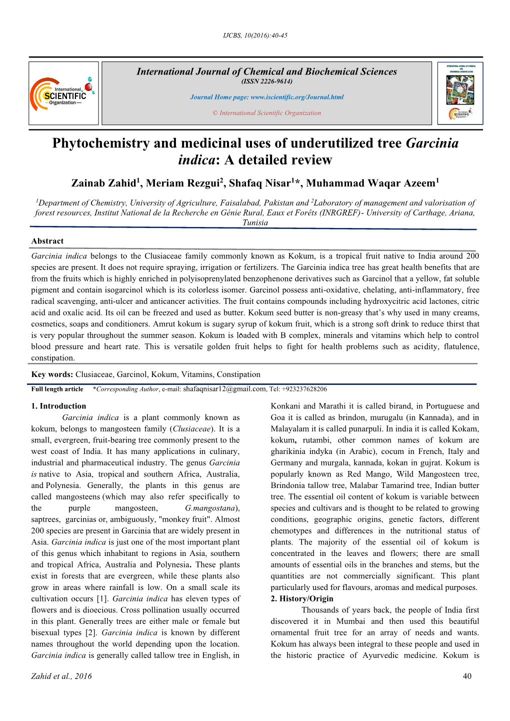 Phytochemistry and Medicinal Uses of Underutilized Tree Garcinia Indica: a Detailed Review Zainab Zahid1, Meriam Rezgui2, Shafaq Nisar1*, Muhammad Waqar Azeem1