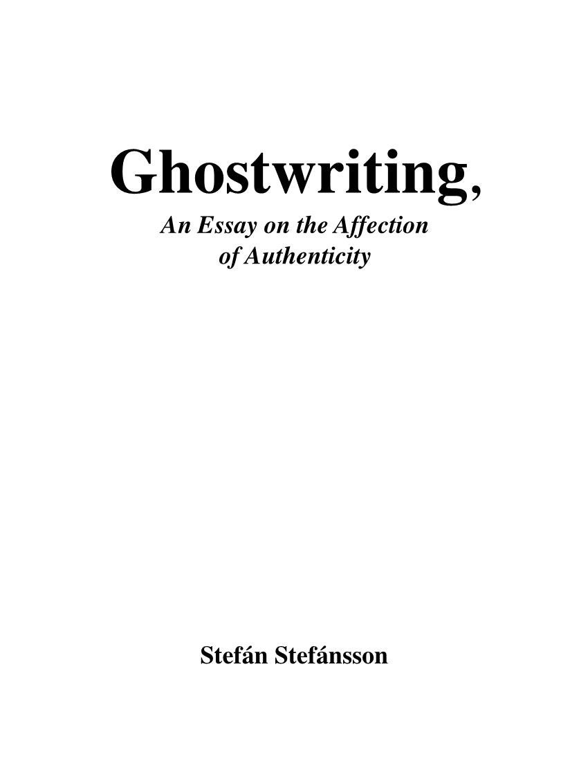 Ghostwriting, an Essay on the Affection of Authenticity