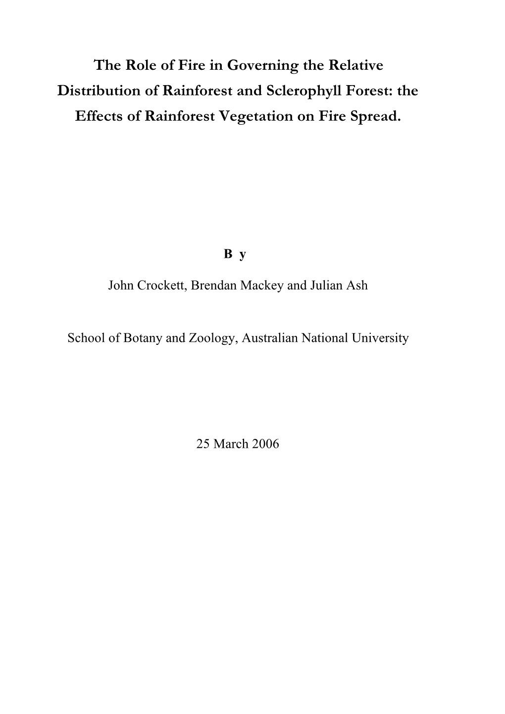 The Role of Fire in Governing the Relative Distribution of Rainforest and Sclerophyll Forest: the Effects of Rainforest Vegetation on Fire Spread