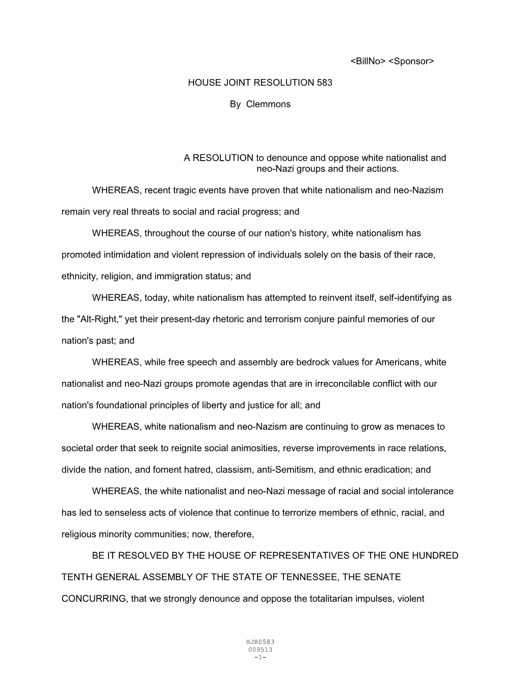 &lt;Billno&gt; &lt;Sponsor&gt; HOUSE JOINT RESOLUTION 583 by Clemmons a RESOLUTION to Denounce and Oppose White Nationalist An